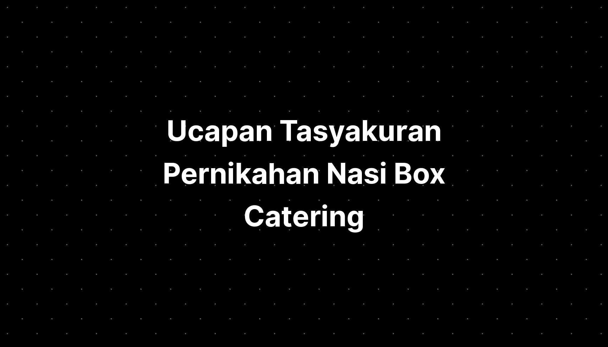 Ucapan Tasyakuran Pernikahan Nasi Box Catering IMAGESEE